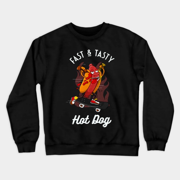 Fast & Tasty Hotdog Funny Skater Sausage Crewneck Sweatshirt by Foxxy Merch